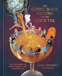 The Comic Book History of the Cocktail by David Wondrich