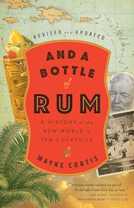And a Bottle of Rum by Wayne Curtis